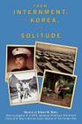 From Internment, to Korea, to Solitude: Memoir of Robert M. Wada Nisei child of a WWII Japanese American Internment Camp and later a Marine Corps Vete By Camilo "mel" F. Co Jr (Illustrator), John W. Haug M. a. (Illustrator), John W. Haug M. a. (Foreword by) Cover Image