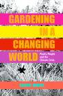 Gardening in a Changing World: Plants, People and the Climate Crisis By Darryl Moore Cover Image