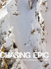 Chasing Epic: The Snowboard Photographs of Jeff Curtes Cover Image