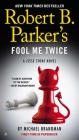 Robert B. Parker's Fool Me Twice (A Jesse Stone Novel #11) By Michael Brandman Cover Image
