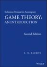 Solutions Manual to Accompany Game Theory: An Introduction Cover Image