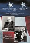 Burt Russell Shurly: A Man of Conviction, a Life in Medicine and Education, 1871-1950 By Robert Vanderzee Cover Image