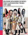 Spanish soldiers during the Napoleonic wars 1797-1808 By Luca Stefano Cristini Cover Image
