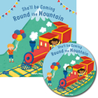She'll Be Coming 'Round the Mountain [With CD (Audio)] (Classic Books with Holes Us Soft Cover with CD) By Anne Passchier (Illustrator) Cover Image