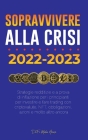 Sopravvivere alla crisi!: 2022-2023 Investimenti: Strategie redditizie e a prova di inflazione per i principianti per investire e fare trading c By Defi Media House Cover Image