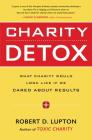 Charity Detox: What Charity Would Look Like If We Cared About Results Cover Image