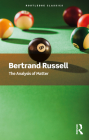 The Analysis of Matter (Routledge Classics) By Bertrand Russell, John G. Slater (Introduction by) Cover Image