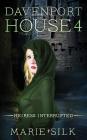 Davenport House 4: Heiress Interrupted By Marie Silk Cover Image