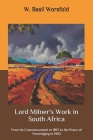 Lord Milner's Work in South Africa: From Its Commencement in 1897 to the Peace of Vereeniging in 1902 Cover Image