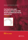 Filtration and Purification in the Biopharmaceutical Industry, Third Edition (Drugs and the Pharmaceutical Sciences) Cover Image