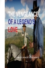 The Vengeance of a Legend's Love Cover Image