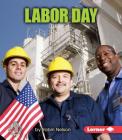 Labor Day (First Step Nonfiction -- American Holidays) By Robin Nelson Cover Image
