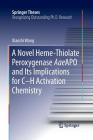 A Novel Heme-Thiolate Peroxygenase Aaeapo and Its Implications for C-H Activation Chemistry (Springer Theses) Cover Image