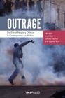 Outrage: The Rise of Religious Offence in Contemporary South Asia By Paul Rollier (Editor), Kathinka Frøystad (Editor), Arild Engelsen Ruud (Editor) Cover Image