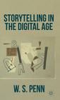 Storytelling in the Digital Age By W. Penn Cover Image