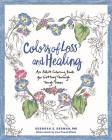 Colors of Loss and Healing: An Adult Coloring Book for Getting Through Tough Times By Deborah Derman, Lisa Powell Braun (Illustrator) Cover Image