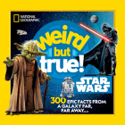 Weird But True! Star Wars: 300 Epic Facts From a Galaxy Far, Far Away.... By National Geographic Kids Cover Image