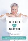 Ditch Your Glitch By Kate Emmerson Cover Image