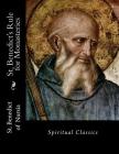 St. Benedict's Rule for Monasteries: Spiritual Classics By Leonard J. Doyle (Translator), Benedict of Nursia Cover Image