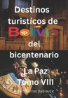 Destinos turisticos de Bolivia del Bicentenario: La Paz Tomo VIII By Marcos Dubravcic Cover Image