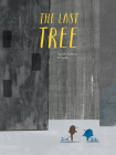 The Last Tree By Ingrid Chabbert, Raúl Nieto Guridi (Illustrator) Cover Image