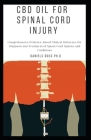 CBD Oil for Spinal Cord Injury: Comprehensive Guide on treatment of persons with spinal cord injury and related disorders with CBD By Daniels Ross Ph. D. Cover Image