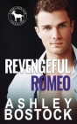 Revengeful Romeo By Ashley Bostock Cover Image