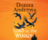 Lord of the Wings (Meg Lanslow Mystery #18) By Donna Andrews, Bernadette Dunne (Narrated by) Cover Image