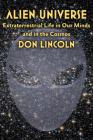 Alien Universe: Extraterrestrial Life in Our Minds and in the Cosmos By Don Lincoln Cover Image