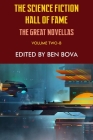 The Science Fiction Hall of Fame Volume Two-B: The Great Novellas By Ben Bova (Editor), Isaac Asimov, Frederik Pohl Cover Image