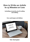 How to Write an Article in 15 Minutes or Less: Including research, proofreading and editing By Barringham Cover Image