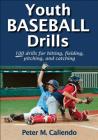 Youth Baseball Drills By Peter Caliendo Cover Image