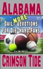 More Daily Devotions for Die-Hard Fans Alabama Crimson Tide By Ed McMinn Cover Image