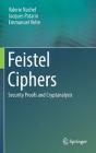 Feistel Ciphers: Security Proofs and Cryptanalysis By Valerie Nachef, Jacques Patarin, Emmanuel Volte Cover Image