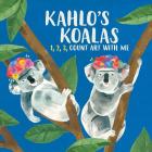 Kahlo's Koalas: 1, 2, 3, Count Art with Me By Grace Helmer Cover Image