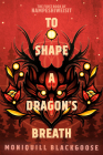 To Shape a Dragon's Breath: The First Book of Nampeshiweisit Cover Image