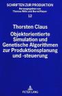 Objektorientierte Simulation Und Genetische Algorithmen Zur Produktionsplanung Und -Steuerung (Schriften Zur Produktion #12) Cover Image