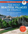 The Most Beautiful Villages of France: The Official Guide: 2020 Edition By Les Plus Beaux Villages De France Cover Image