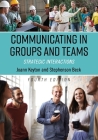 Communicating in Groups and Teams: Strategic Interactions By Joann Keyton, Stephenson Beck Cover Image