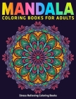 Mandala Coloring Books For Adults: Stress Relieving Coloring Books: Coloring Pages For Meditation And Happiness By Coloring Zone Cover Image