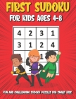 First Sudoku For Kids Ages 4-8: 150 Fun and Challenging Sudoku Puzzles For Clever Kids, Large Print 4x4 Grid Beginners Sudoku Puzzle Book With Solutio Cover Image