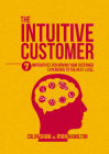 The Intuitive Customer: 7 Imperatives for Moving Your Customer Experience to the Next Level By Colin Shaw, Ryan Hamilton Cover Image