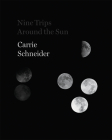 Carrie Schneider: Nine Trips Around the Sun Cover Image