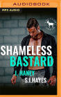 Shameless Bastard: A Hero Club Novel By J. Haney, S. I. Hayes, Hero Club Cover Image