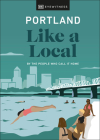 Portland Like a Local: By the People Who Call It Home (Local Travel Guide) By DK Eyewitness, Alex Frane, Jenni Moore, Pete Cottell Cover Image