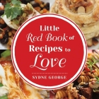 Little Red Book of Recipes to Love: By Sydne George Cover Image