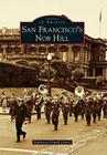 San Francisco's Nob Hill (Images of America) By Katherine Powell Cohen Cover Image