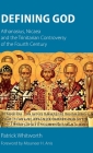 Defining God: Athanasius, Nicaea and the Trinitarian Controversy of the Fourth Century Cover Image