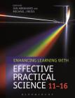 Enhancing Learning with Effective Practical Science 11-16 By Ian Abrahams (Editor), Michael J. Reiss (Editor) Cover Image
