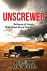 Unscrewed: Retirement Secrets Wall Street Prays You Never Learn By Raymond Leeper, Barry Harrin Cover Image
